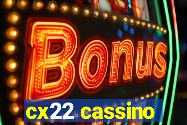 cx22 cassino